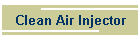 Clean Air Injector